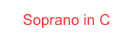 Soprano in C
